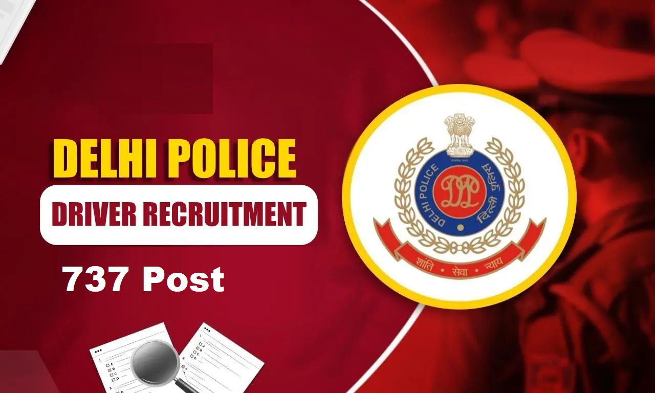 SSC Delhi Police Driver Recruitment 2025 Out For 737 Post