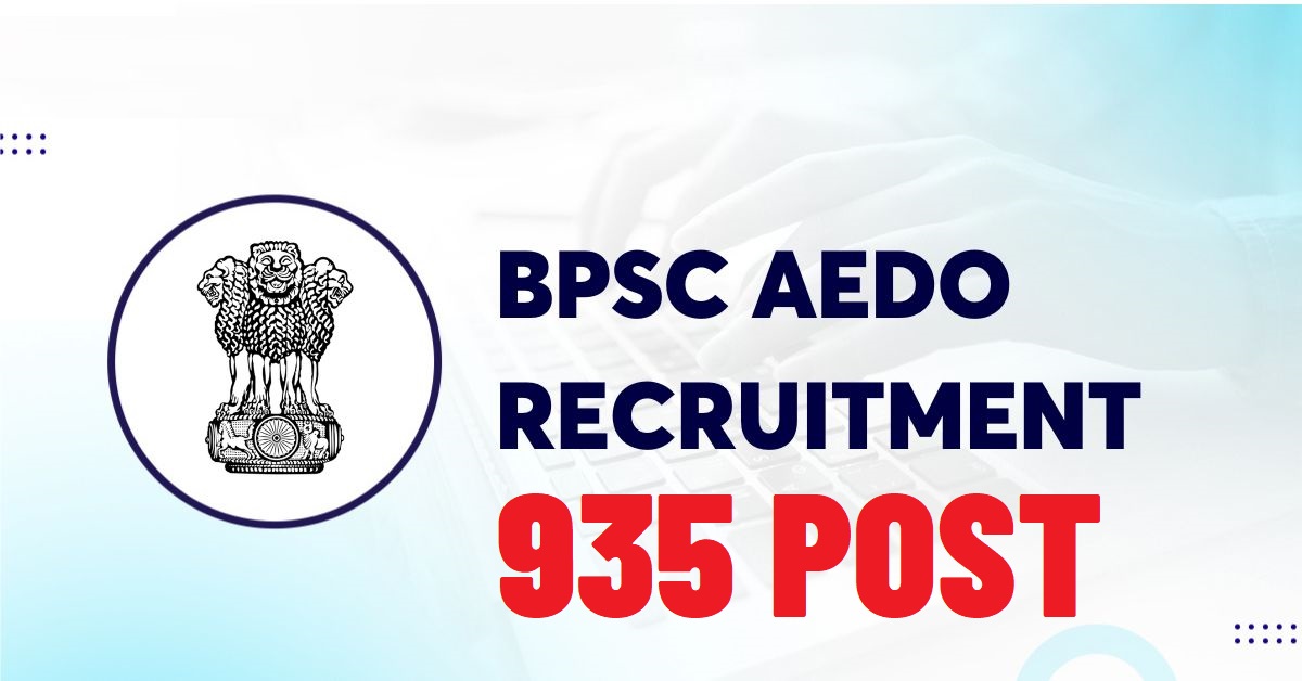 BPSC AEDO Recruitment 2025 Out for 935 Post