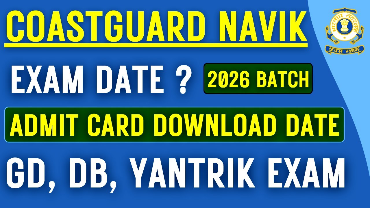 Coast Guard Navik & Yantrik 01, 02/2026 Batch Admit Card Out
