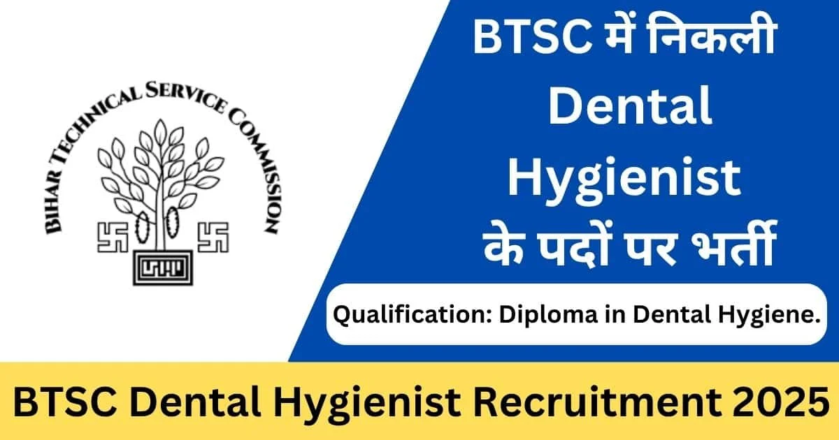 BTSC Dental Hygienist Recruitment 2025 Out For 702 Post