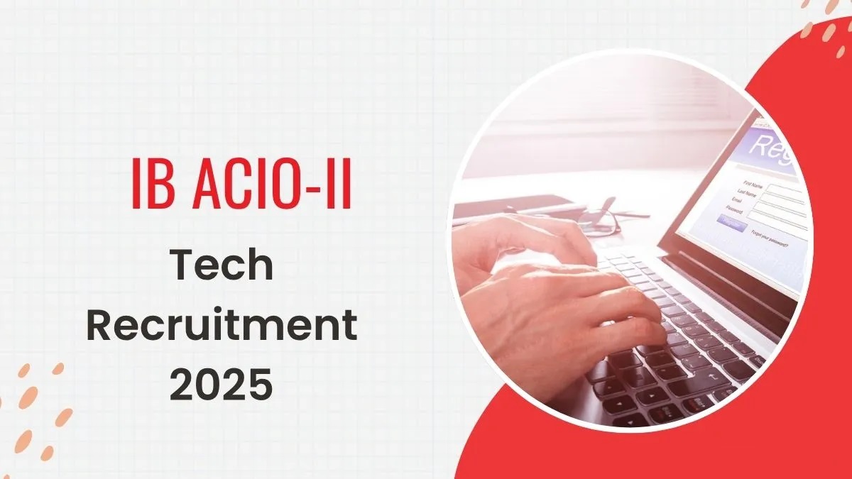IB ACIO Gr-II/ Tech Recruitment 2025 Out For 258 Post