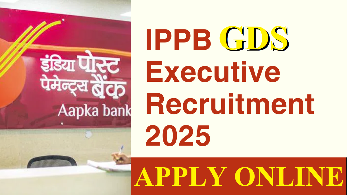 IPPB GDS Executive Recruitment 2025 Out for 348 Posts