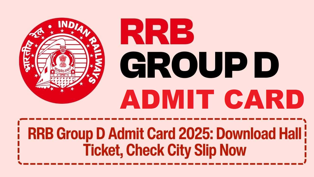 RRB Group D Admit Card 2025 Out