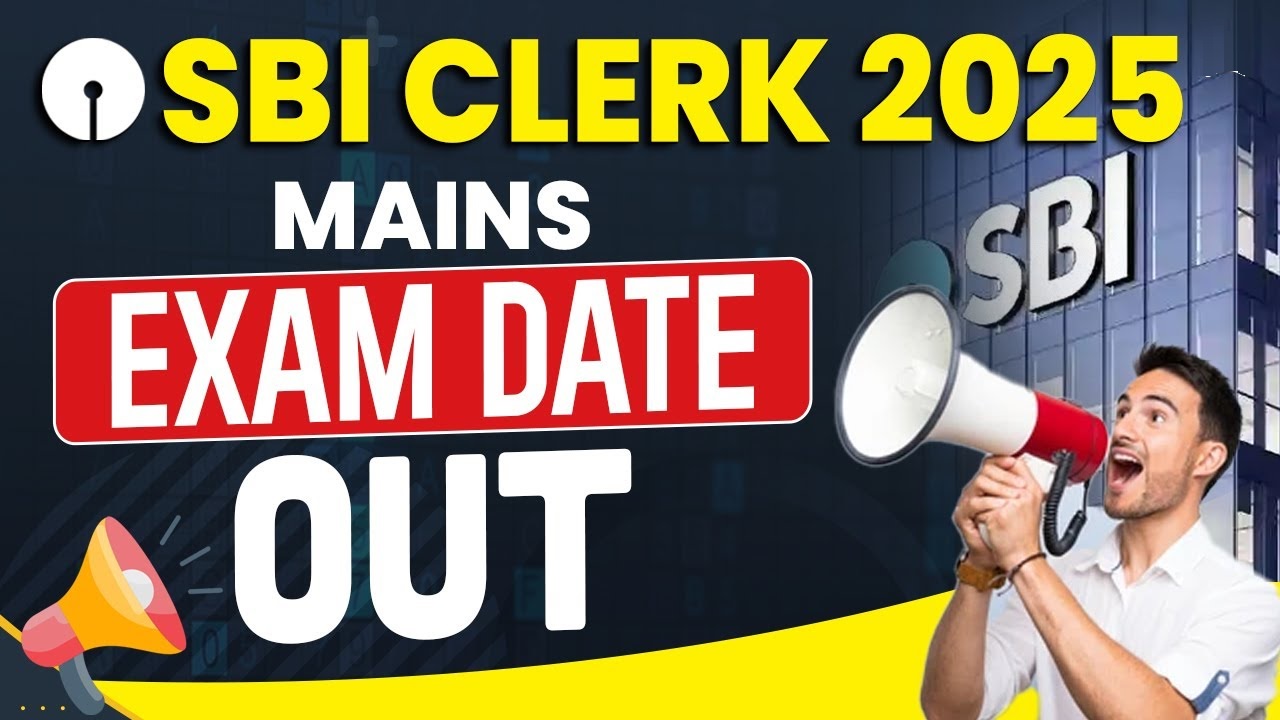 SBI Bank Clerk Mains Exam Date 2025 Out Admit Card, Hall Ticket