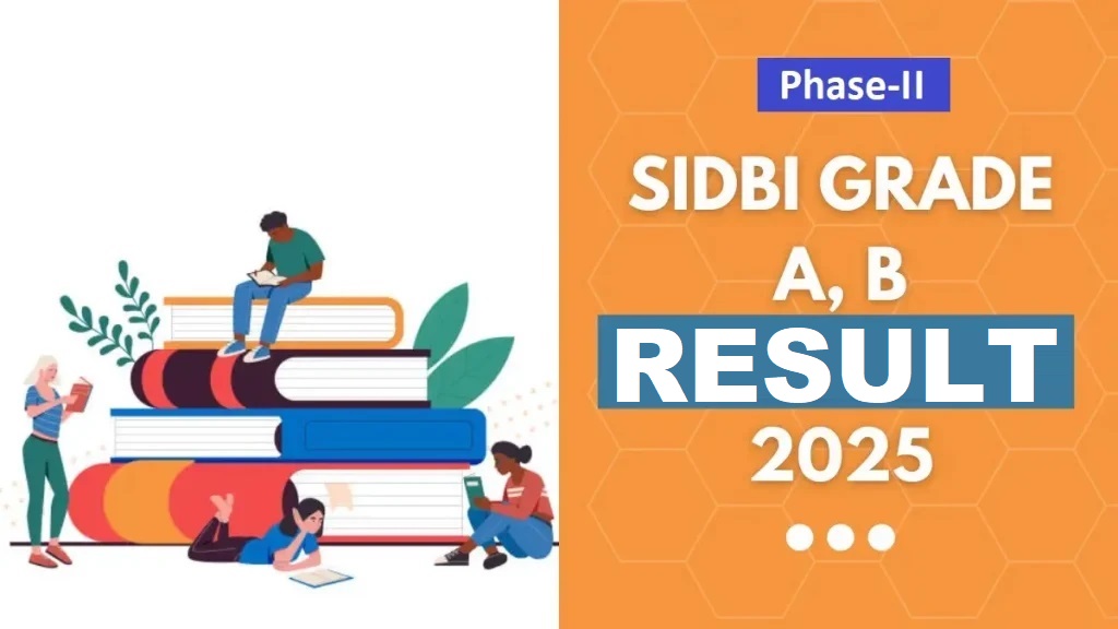 SIDBI Bank Grade A, B Phase-II Result 2025 Out