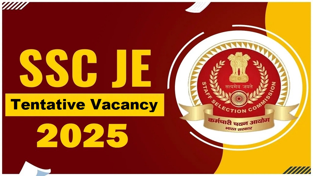 SSC JE 2025 Tentative Vacancy Out