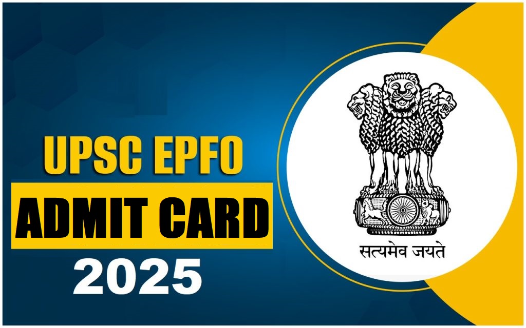 UPSC EPFO Admit Card 2025 Soon