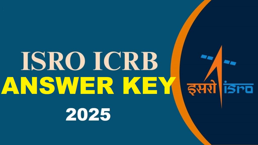 ISRO ICRB Scientist / Engineer Answer Key 2025 Out