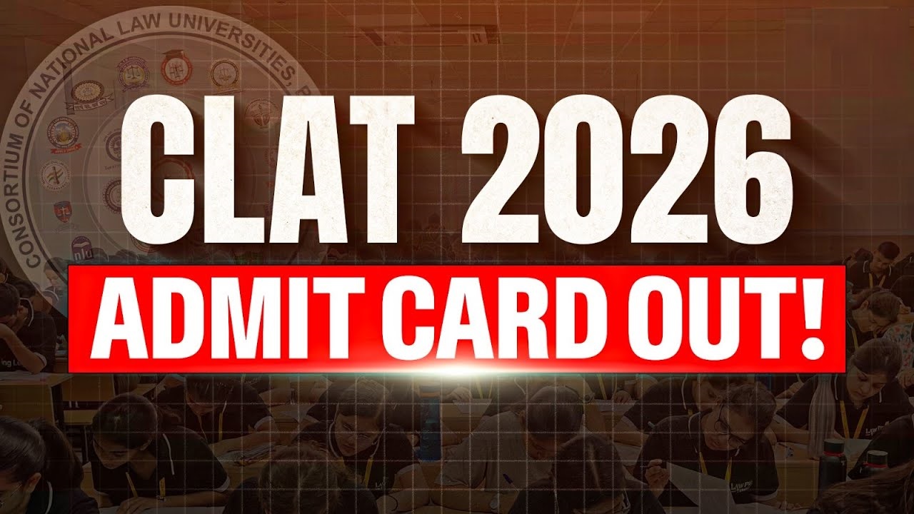 CLAT Admit Card 2026 Out