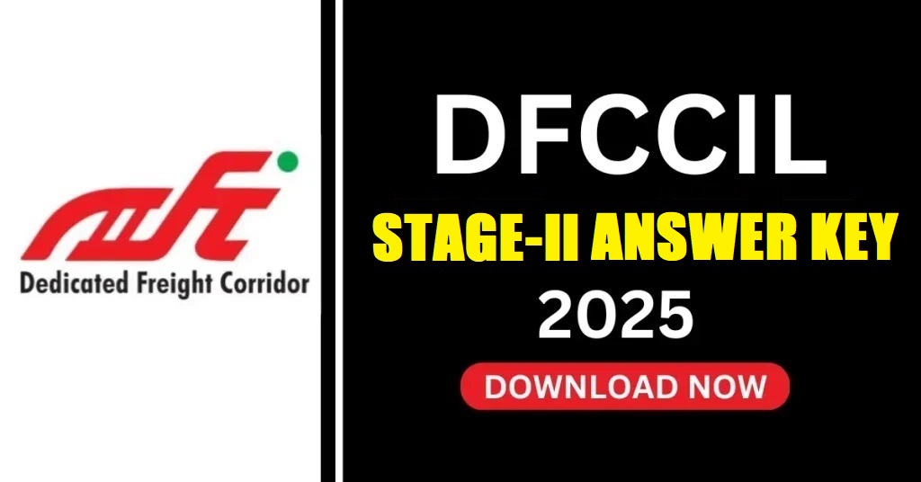 DFCCIL MTS, Executive & Jr. Manager Stage-II Answer Key 2025 Out