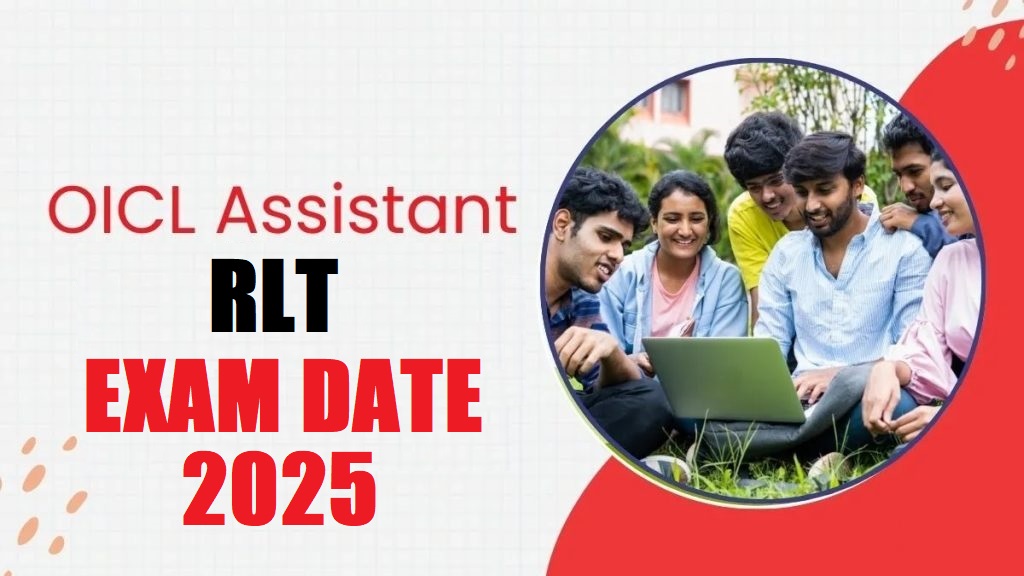OICL Assistant RLT Exam Date 2025 Out
