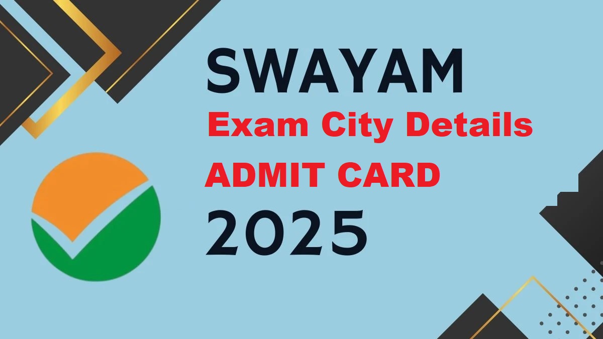 NTA SWAYAM Exam City Details 2025 – Out