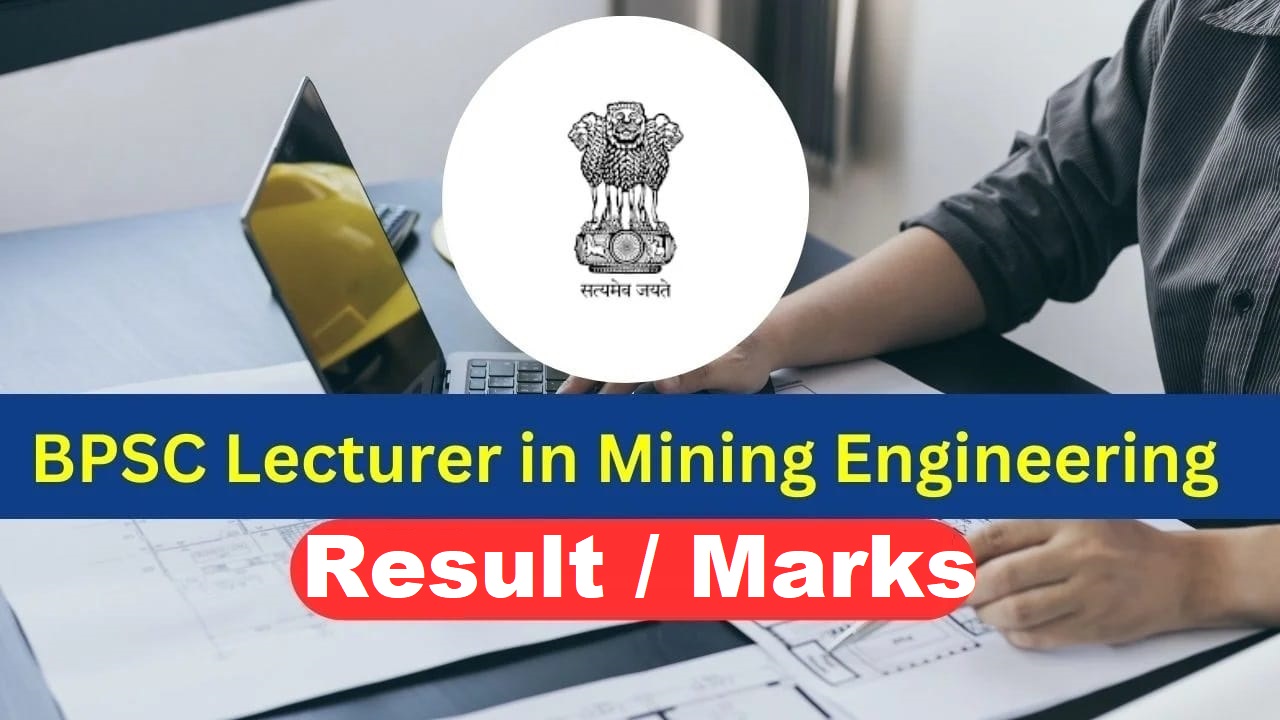 BPSC Lecturer in Mining Engineering Final Result 2026 Out