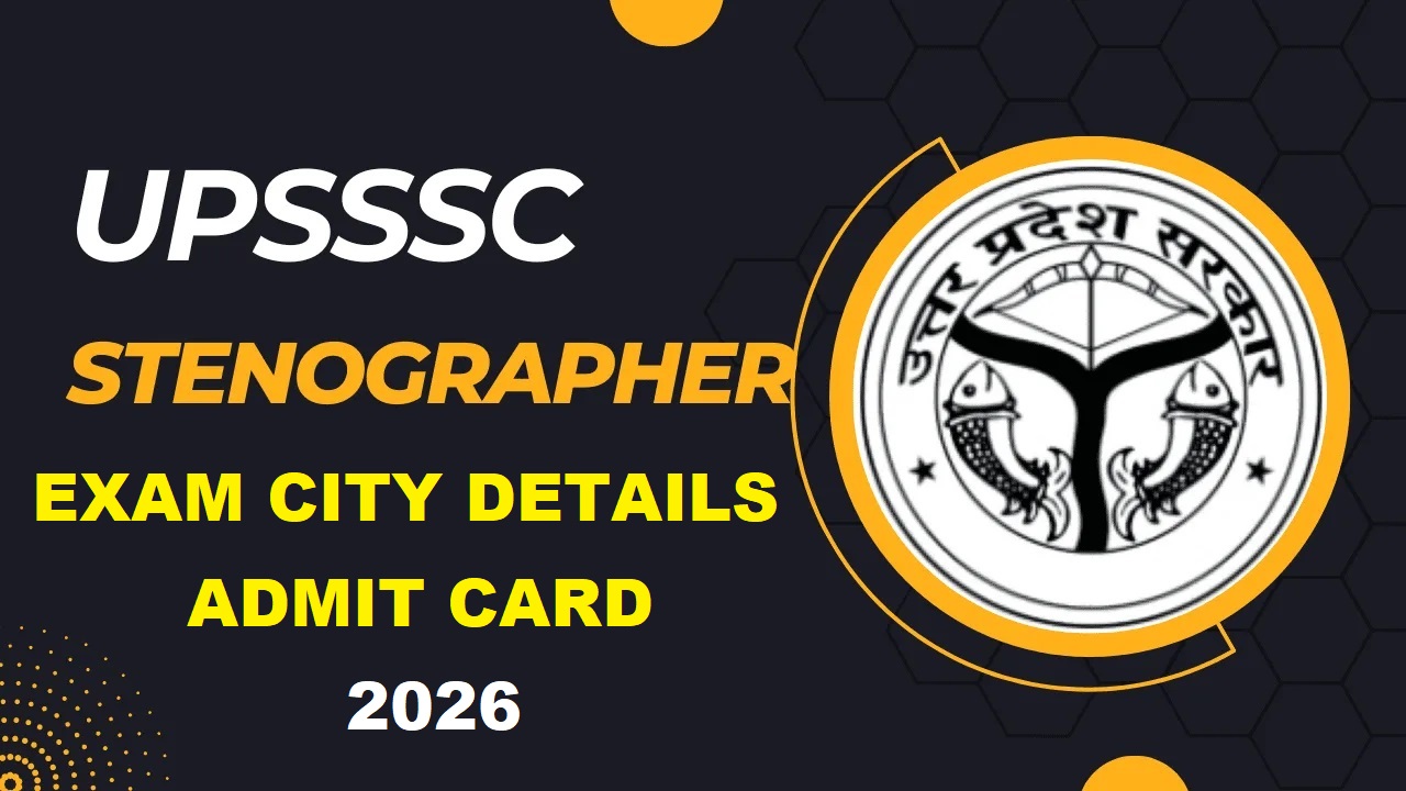 UPSSSC Stenographer Exam City Details 2026 Out